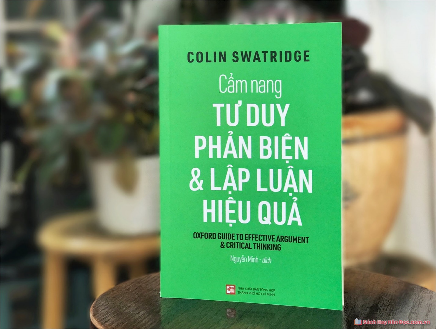 Cẩm Nang Tư Duy Phản Biện & Lập Luận Hiệu Quả – Colin Swatridge